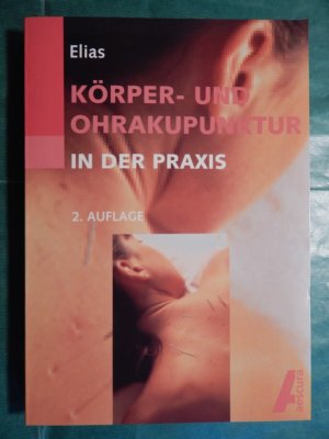 Körper- und Ohrakupunktur in der Praxis