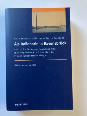 gebrauchtes Buch – Beccaria Rolfi, Lidia – Als Italienerin in Ravensbrück - Politische Gefangene berichten über ihre Deportation und ihre Haft im Frauen-Konzentrationslager