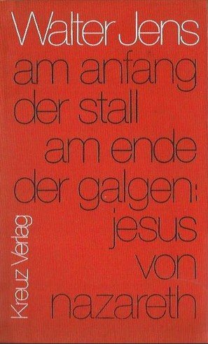 Am Anfang der Stall am Ende der Galgen. Jesus von Nazareth