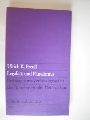 Legalität und Pluralismus - Beiträge zum Verfassungsrecht der Bundesrepublik Deutschland