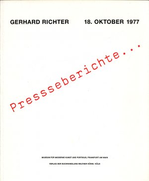 Presseberichte zu Gerhard Richter "18. Oktober 1977"., Herausgegeben vom Museum für Moderne Kunst und Portikus, Frankfurt am Main.