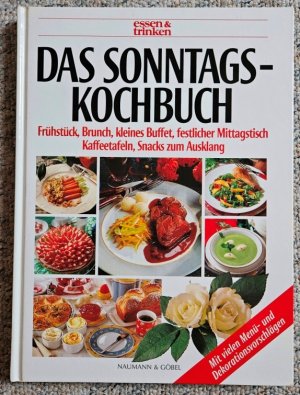 gebrauchtes Buch – essen & trinken – Das Sonntagskochbuch. Frühstück, Brunch, kleines Buffet, festliche Mittagstisch, Kaffeetafeln, Snacks zum Ausklang. Mit vielen Menü- und Dekorationsvorschlägen.