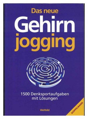 Das neue Gehirnjogging 1500 Denksportaufgaben mit Lösungen Doppelband Gehirnjogging & Immer auf Draht sein