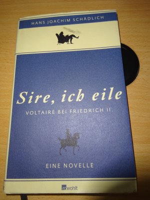 gebrauchtes Buch – Schädlich, Hans Joachim – Sire, ich eile ...» - Voltaire bei Friedrich II. Eine Novelle