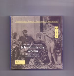 gebrauchter Tonträger – Marguerite Yourcenar – Ich zähmte die Wölfin: Ungekürzte Lesung (Romane und Erzählungen - Hörbuch)