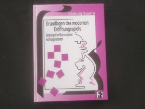 gebrauchtes Buch – Aleksei Suetin – Grundlagen des modernen Eröffnungsspiels - Ein Kompass im Meer moderner Eröffnungsvarianten (Schach, Schachuniversität)