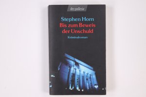 gebrauchtes Buch – Stephen Horn – BIS ZUM BEWEIS DER UNSCHULD. Roman