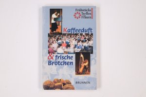 gebrauchtes Buch – Margarete Behrens – KAFFEEDUFT UND FRISCHE BRÖTCHEN.