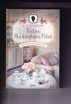 gebrauchtes Buch – Benison, C. C – Tod im Buckingham Palast - Ihre Majestät ermittelt