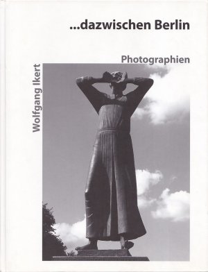 ... DAZWISCHEN BERLIN - Photographien [Bildband über Berlin] / Texten von Roland Schmid-Paleski und Rene Gummelt / 1. Auflage 2007 - 250 Exemplare