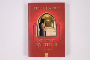 gebrauchtes Buch – Peter Harris – DIE LETZTE PARTITUR. Thriller