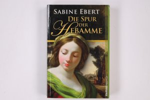 DIE SPUR DER HEBAMME. Roman