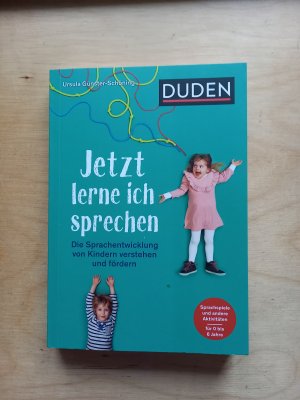 gebrauchtes Buch – Ursula Günster-Schöning – Jetzt lerne ich sprechen - Die Sprachentwicklung von Kindern verstehen und fördern. Sprachspiele und andere Aktivitäten. Für 0 bis 6 Jahre