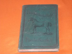 Landwirtschaftliche Thierheilkunde. Für landwirthschaftliche Schulen und zum Selbststudium für Landwirthe.