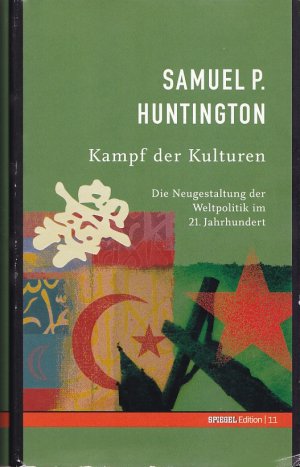 gebrauchtes Buch – Samuel P. Huntington / Aus dem Amerikanischen von Holger Fliessbach – KAMPF DER KULTUREN - Die Neugestaltung der Weltpolitik im 21. Jahrhundert / Spiegel-Edition 11