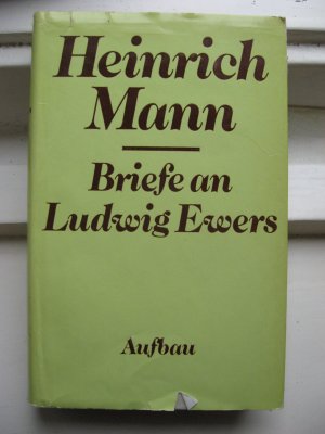 gebrauchtes Buch – Heinrich Mann – Briefe an Ludwig Ewers 1889 - 1913