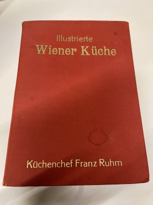 Illustrierte Wiener Küche, Sammelwerk ausgewählter Kochrezepte und Bilder