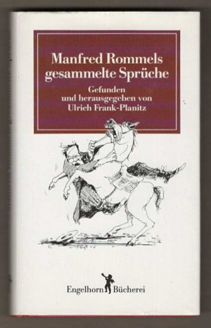 gebrauchtes Buch – Rommel, Manfred; Frank-Planitz – Manfred Rommels gesammelte Sprüche