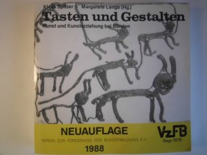 Tasten und Gestalten. Kunst und Kunsterziehung bei Blinden