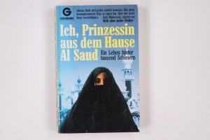 gebrauchtes Buch – Sasson, Jean P – ICH, PRINZESSIN AUS DEM HAUSE AL SAUD. ein Leben hinter tausend Schleiern