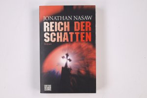 gebrauchtes Buch – Jonathan Nasaw – REICH DER SCHATTEN. Roman