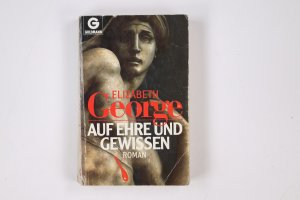 gebrauchtes Buch – Elizabeth George – AUF EHRE UND GEWISSEN. Roman