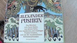 Das Märchen vom Zaren Saltan, von seinem Sohn, dem berühmten und mächtigen Fürsten Gwidon, und von der wunderschönen Schwanenprinzessin