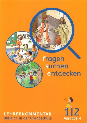 fragen suchen entdecken 1/2 – Ausgabe N – Lehrerkommentar