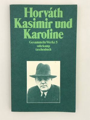 gebrauchtes Buch – Horváth, Ödön von – Gesammelte Werke. Kommentierte Werkausgabe in Einzelbänden / Kasimir und Karoline