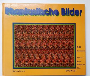 gebrauchtes Buch – Thomas Ditzinger / Armin Kuhn – Phantastische Bilder - 3-D Illusionen, verborgene Motive im Bild