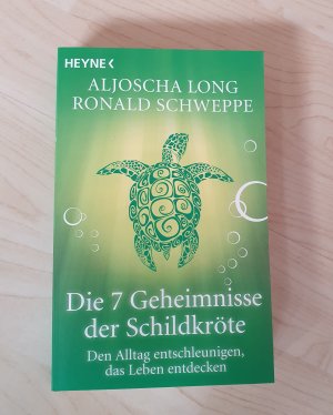 gebrauchtes Buch – Long, Aljoscha; Schweppe – Die 7 Geheimnisse der Schildkröte - Den Alltag entschleunigen, das Leben entdecken