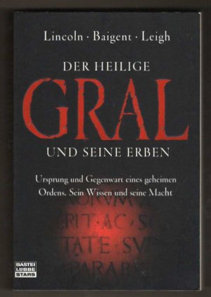 gebrauchtes Buch – Lincoln; Baigent – Der Heilige Gral und seine Erben - Ursprung und Gegenwart eines geheimen Ordens. Sein Wissen und seine Macht