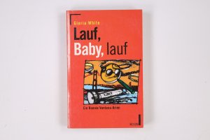 gebrauchtes Buch – Gloria White – LAUF, BABY, LAUF. EIN RONNIE VENTANA- KRIMI. ECON KRIMI .