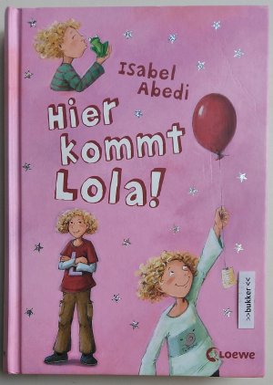 gebrauchtes Buch – Isabel Abedi – Hier kommt Lola! - Band 1