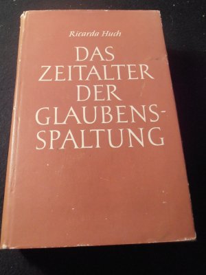 antiquarisches Buch – Ricarda Huch – Das Zeitalter der Glaubensspaltung