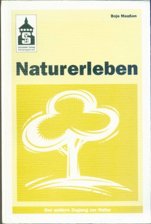 Naturerleben: Oder Der andere Zugang zur Natur