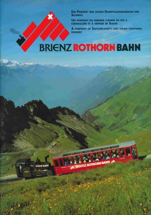 gebrauchtes Buch – Freunde des Dampfbetriebes der Brienz Rothornbahn – Dampf am Brienzer Rothorn. Ein Porträt der letzten Dampfzahnradbahn der Schweiz / Un Portrait du dernier chemin de fer à Crémaillère et à Vapeur de Suisse / A portrait of Switzerland's last steam coghweel railway.