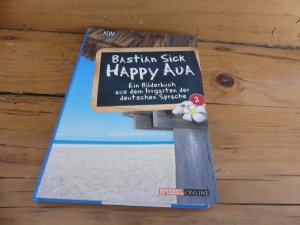 gebrauchtes Buch – Bastian Sick – Happy Aua 2 - Ein Bilderbuch aus dem Irrgarten der deutschen Sprache