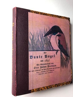 Der bunte Vogel von 1897, Ein Kalenderbuch mit vielen Zeichnungen von Felix Vallotton und E.R. Weiß.