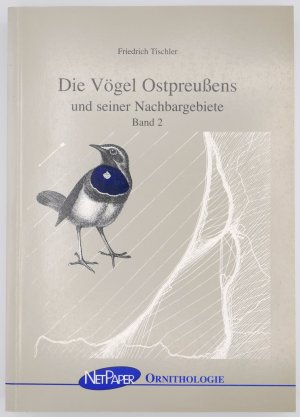 Die Vögel Ostpreussens - Band 2: Schreitvögel bis Hühnervögel +++ WIE NEU +++