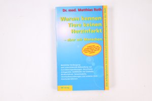 gebrauchtes Buch – Matthias Rath – WARUM KENNEN TIERE KEINEN HERZINFARKT ... ABER WIR MENSCHEN.