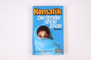 gebrauchtes Buch – G Konsalik, Heinz – DIE STRASSE OHNE ENDE.