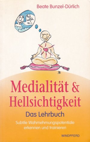 gebrauchtes Buch – Beate Bunzel-Dürlich – MEDIALITÄT & HELLSICHTIGKEIT – Das Lehrbuch  / Subtile Wahrnehmungspotentiale erkennen und trainieren