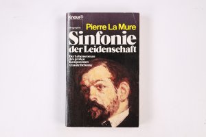 SINFONIE DER LEIDENSCHAFT. d. Lebensroman e. grossen Komponisten ; einzig berecht. Übertr. aus d. Engl