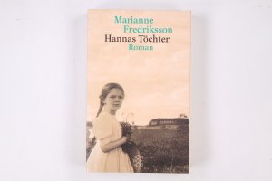 gebrauchtes Buch – Marianne Fredriksson – HANNAS TÖCHTER. Roman