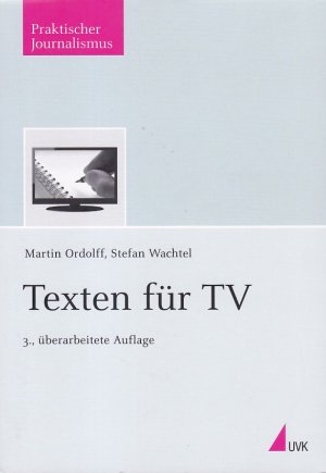 gebrauchtes Buch – Martin Ordolff – TEXTEN FÜR TV - Aus der Reihe: »Praktischer Journalismus« / Alles für den beruf / Bewährt in der Praxis / Anschaulich durch viele Beispiele / Von Profis für Profis