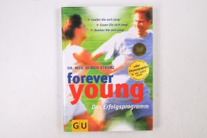 gebrauchtes Buch – Ulrich Strunz – FOREVER YOUNG - DAS ERFOLGSPROGRAMM ; LAUFEN SIE SICH JUNG! ESSEN SIE SICH JUNG! DENKEN SIE SICH JUNG!.