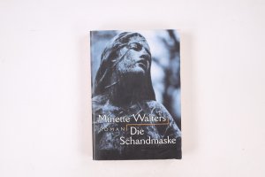 gebrauchtes Buch – Minette Walters – DIE SCHANDMASKE. Roman