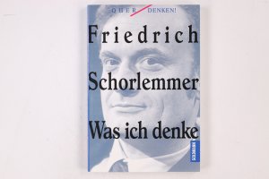 gebrauchtes Buch – Friedrich Schorlemmer – WAS ICH DENKE. gebrauchtes Buch – Friedrich Schorlemmer – WAS ICH DENKE.
