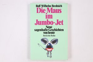 gebrauchtes Buch – Brednich, Rolf Wilhelm – DIE MAUS IM JUMBO-JET. neue sagenhafte Geschichten von heute